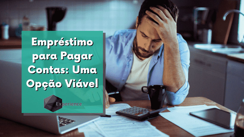 Empréstimo para Pagar Contas: Uma Opção Viável