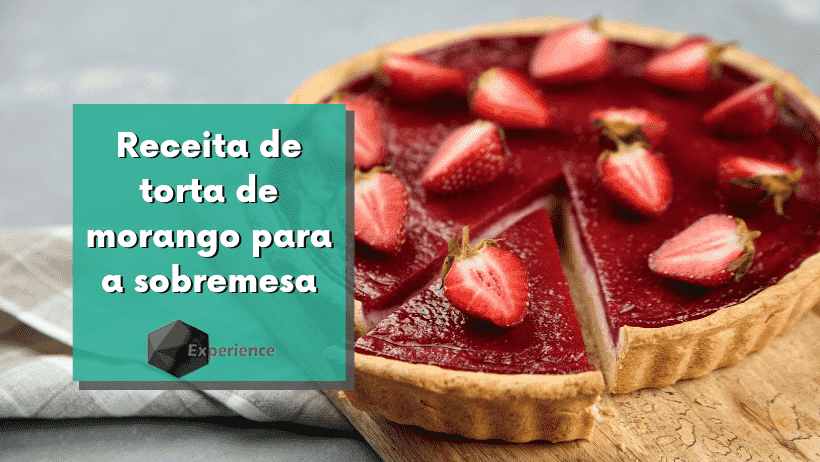 Receita de torta de morango para a sobremesa