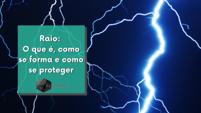 Raio: O que é, como se forma e como se proteger