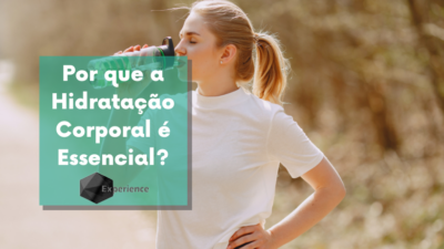 Por que a Hidratação Corporal é Essencial?