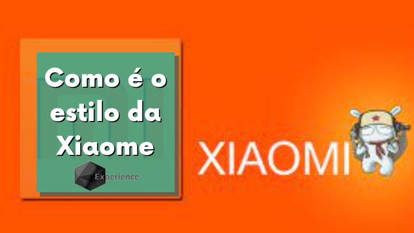 Como é o estilo da Xiaome