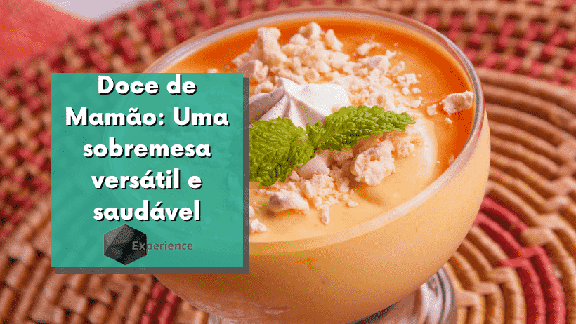 Doce de Mamão: Uma sobremesa versátil e saudável