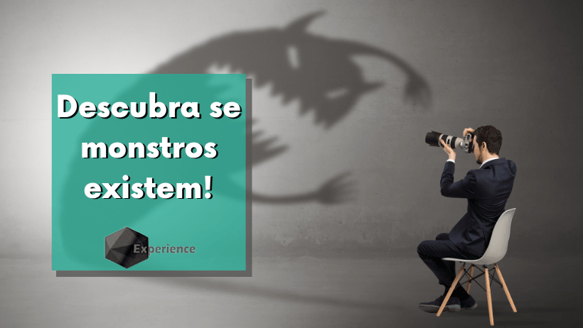 Descubra se monstros existem!