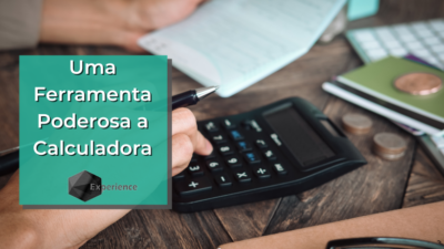 Uma Ferramenta Poderosa a Calculadora