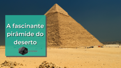 A fascinante pirâmide do deserto