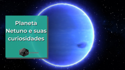 Planeta Netuno e suas curiosidades