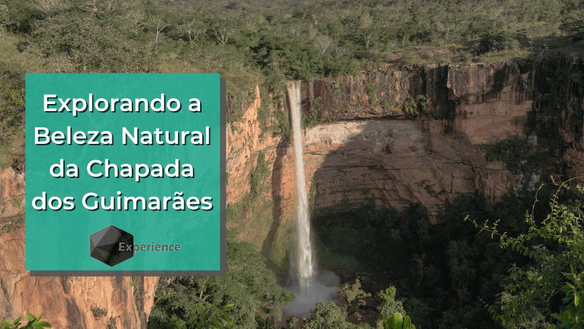 Explorando a Beleza Natural da Chapada dos Guimarães