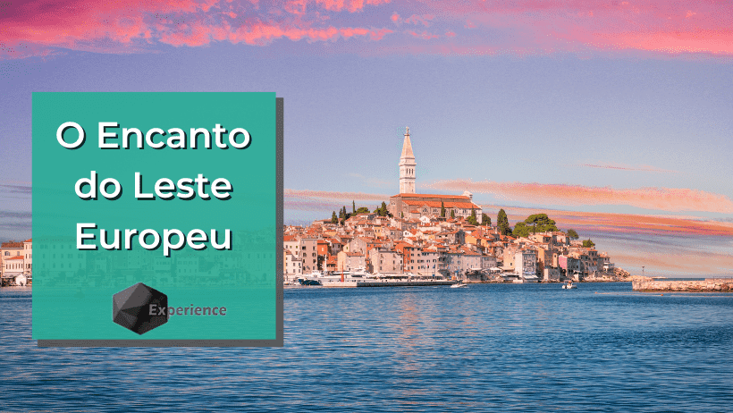 O Encanto do Leste Europeu