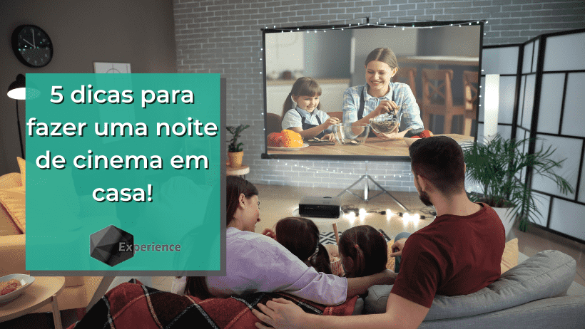 5 dicas para fazer uma noite de cinema em casa!