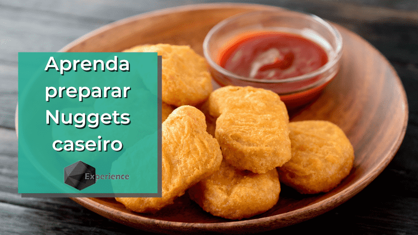 Aprenda preparar Nuggets caseiro