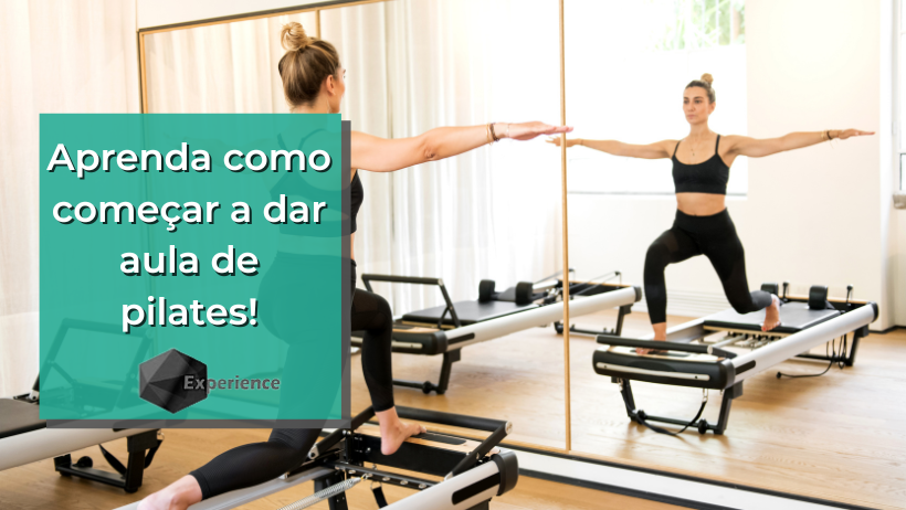 Aprenda como começar a dar aula de pilates!