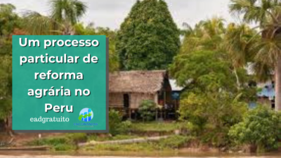 Um processo particular de reforma agrária no Peru