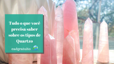 Tudo o que você precisa saber sobre os tipos de Quartzo