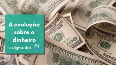 A evolução sobre o dinheiro