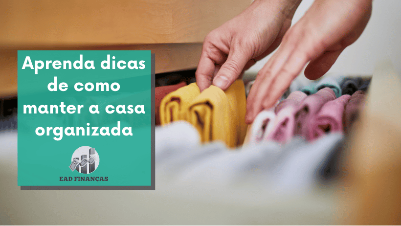 Aprenda dicas de como manter a casa organizada