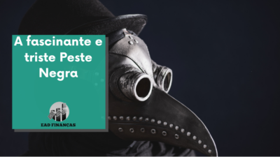 A fascinante e triste Peste Negra