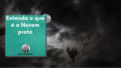 Entenda o que é a Nuvem preta