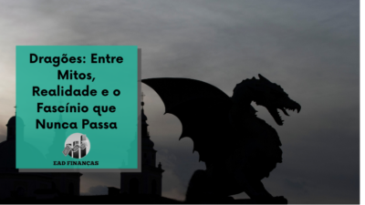 Dragões: Entre Mitos, Realidade e o Fascínio que Nunca Passa