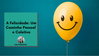 A Felicidade: Um Caminho Pessoal e Coletivo