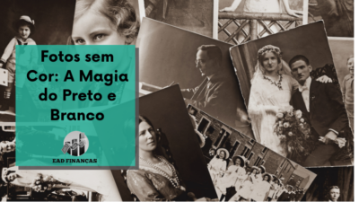 Fotos sem Cor: A Magia do Preto e Branco
