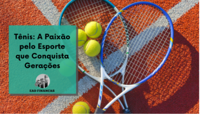 Tênis: A Paixão pelo Esporte que Conquista Gerações