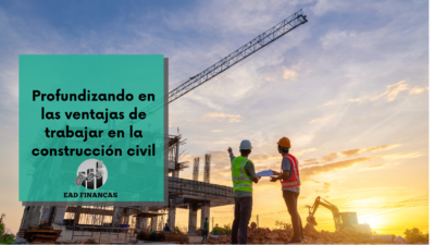 Profundizando en las ventajas de trabajar en la construcción civil