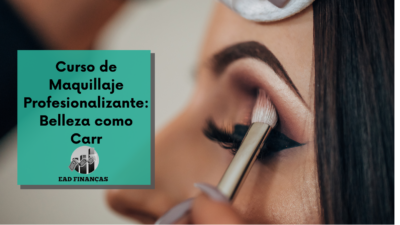 Curso de Maquillaje Profesionalizante: Belleza como Carr