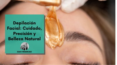 Depilación Facial: Cuidado, Precisión y Belleza Natural