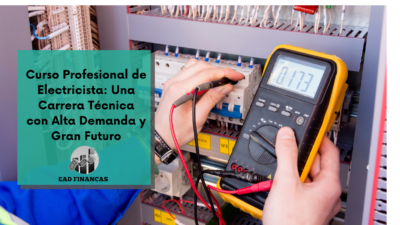 Curso Profesional de Electricista: Una Carrera Técnica con Alta Demanda y Gran Futuro