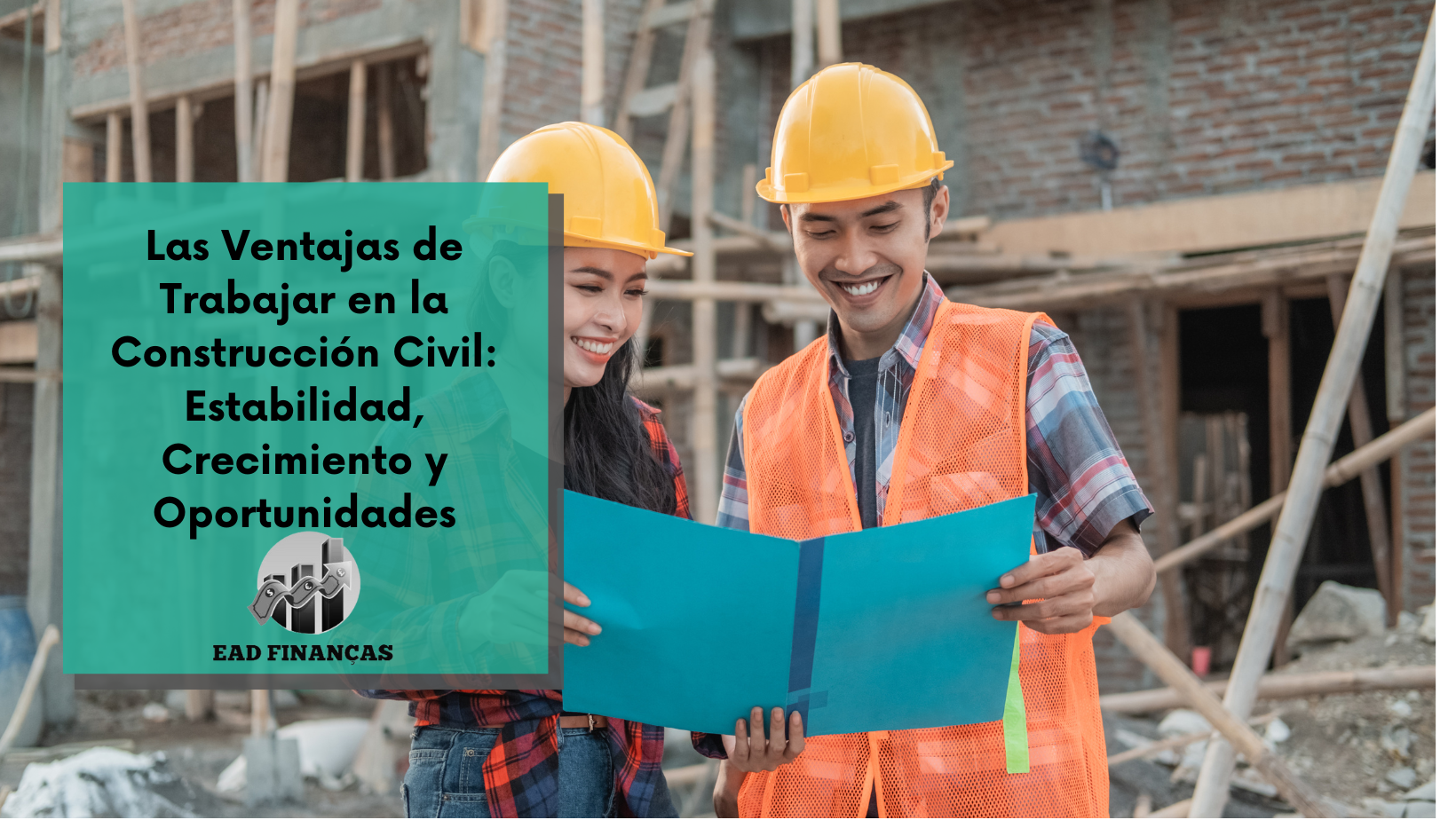 Las Ventajas de Trabajar en la Construcción Civil: Estabilidad, Crecimiento y Oportunidades
