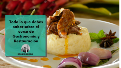 Todo lo que debes saber sobre el curso de Gastronomía y Restauración
