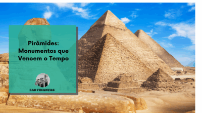 Pirâmides: Monumentos que Vencem o Tempo