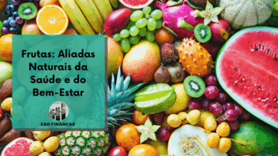 Frutas: Aliadas Naturais da Saúde e do Bem-Estar