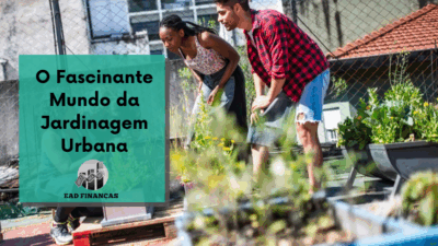 O Fascinante Mundo da Jardinagem Urbana