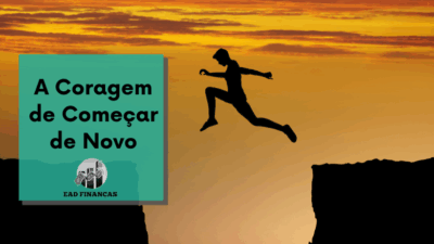 A Coragem de Começar de Novo