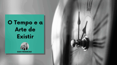 O Tempo e a Arte de Existir