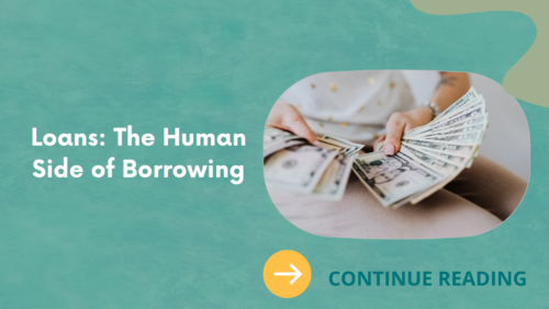 Loans: The Human Side of Borrowing