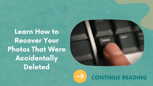Learn How to Recover Your Photos That Were Accidentally Deleted