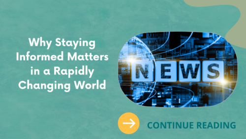 Why Staying Informed Matters in a Rapidly Changing World