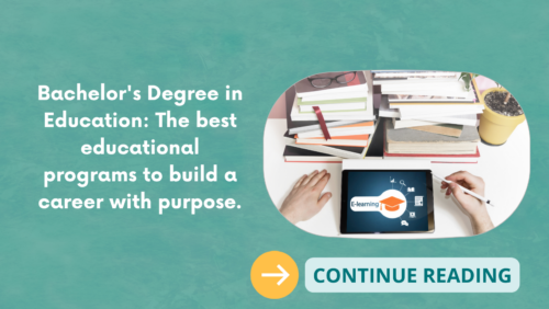Bachelor's Degree in Education: The best educational programs to build a career with purpose.