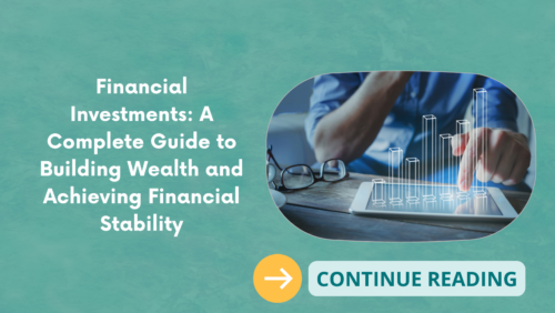 Financial Investments: A Complete Guide to Building Wealth and Achieving Financial Stability