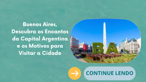 Buenos Aires, Descubra os Encantos da Capital Argentina e os Motivos para Visitar a Cidade
