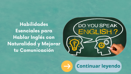Habilidades Esenciales para Hablar Inglés con Naturalidad y Mejorar tu Comunicación