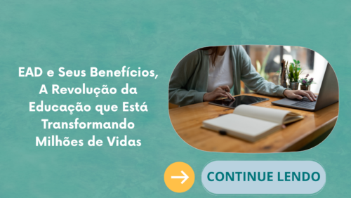 EAD e Seus Benefícios, A Revolução da Educação que Está Transformando Milhões de Vidas