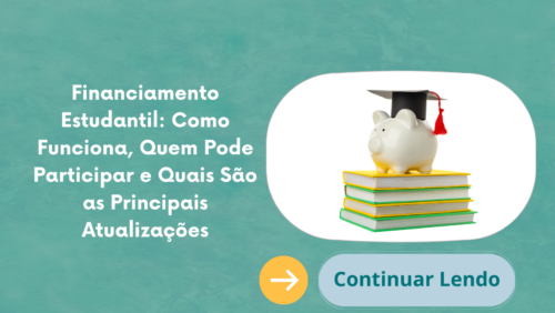 Financiamento Estudantil: Como Funciona, Quem Pode Participar e Quais São as Principais Atualizações