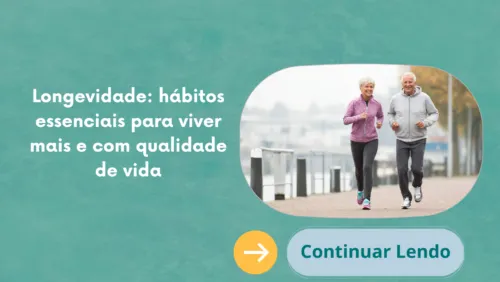 Longevidade: hábitos essenciais para viver mais e com qualidade de vida