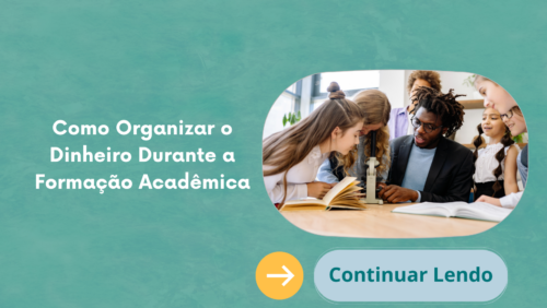 Como Organizar o Dinheiro Durante a Formação Acadêmica