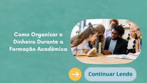 Como Organizar o Dinheiro Durante a Formação Acadêmica