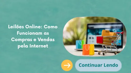 Leilões Online: Como Funcionam as Compras e Vendas pela Internet