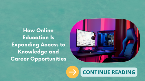 How Online Education Is Expanding Access to Knowledge and Career Opportunities